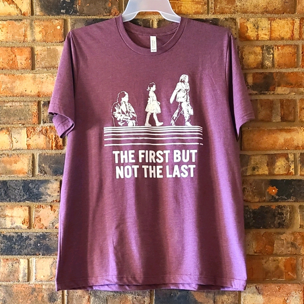The First But The Last tshirt